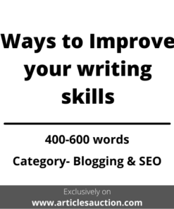 Ways to Improve your writing skills - Articles Auction