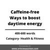 Caffeine-free Ways to boost daytime energy - Articles Auction