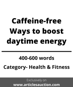 Caffeine-free Ways to boost daytime energy - Articles Auction