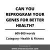 CAN YOU REPROGRAM YOUR GENES FOR BETTER HEALTH? - Articles Auction