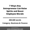 7 Ways Any Entrepreneur Can Raise Spirits and Boost Employee Morale - Articles Auction