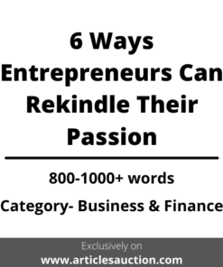 6 Ways Entrepreneurs Can Rekindle Their Passion - Articles Auction