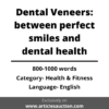 Dental Veneers: between perfect smiles and dental health - Articles Auction